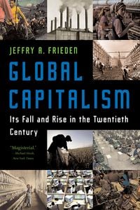 Produktbild: Global Capitalism: Its Fall and Rise in the Twentieth Century