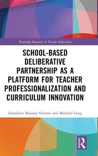 Produktbild: School-Based Deliberative Partnership as a Platform for Teacher Professionalization and Curriculum Innovation