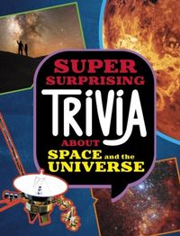 Produktbild: Super Surprising Trivia About Space and the Universe