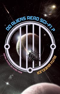Produktbild: Do Aliens Read Sci-fi? (Truxxe Trilogy, #2)