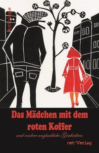 Produktbild: Das M&auml;dchen mit dem roten Koffer und andere unglaubliche Geschichten