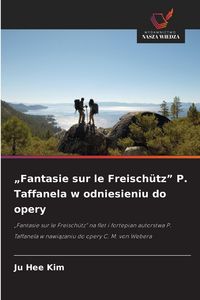 Produktbild: "Fantasie sur le Freisch&uuml;tz" P. Taffanela w odniesieniu do opery