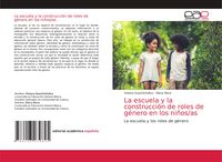 Produktbild: La escuela y la construcci&oacute;n de roles de g&eacute;nero en los ni&ntilde;os/as