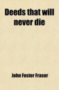 Produktbild: Deeds That Will Never Die; Stories of Heroism in the Great War