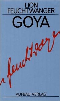 Produktbild: Goya oder Der arge Weg der Erkenntnis