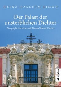 Produktbild: Der Palast der unsterblichen Dichter. Das gr&ouml;&szlig;te Abenteuer seit Dumas' Monte Christo