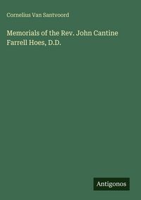 Produktbild: Memorials of the Rev. John Cantine Farrell Hoes, D.D.
