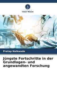 Produktbild: J&uuml;ngste Fortschritte in der Grundlagen- und angewandten Forschung