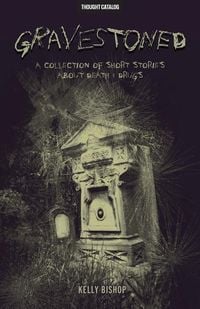 Produktbild: Gravestoned: A Collection of Short Stories about Death & Drugs