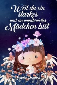 Produktbild: Weil du ein starkes und ein wundervolles M&auml;dchen bist