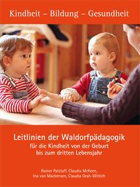 Produktbild: Leitlinien der Waldorfp&auml;dagogik f&uuml;r die Kindheit von der Geburt bis zum dritten Lebensjahr