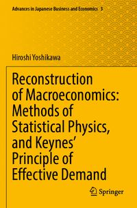 Produktbild: Reconstruction of Macroeconomics: Methods of Statistical Physics, and Keynes' Principle of Effective Demand