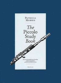 Produktbild: Patricia Morris the Piccolo Study Book Essential Studies and Warm-Up Exercises for Piccolo Players Music Sales America Sheet Music for Beginners and Advanced Musicians