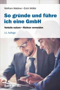Produktbild: So gr&uuml;nde und f&uuml;hre ich eine GmbH