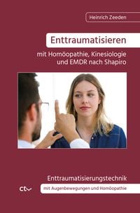Produktbild: Enttraumatisieren ﻿mit Hom&ouml;opathie, Kinesiologie und EMDR nach Shapiro