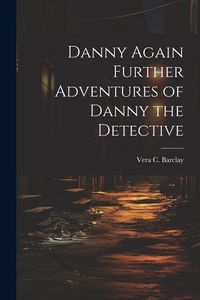 Produktbild: Danny Again Further Adventures of Danny the Detective