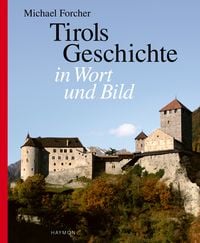 Produktbild: Tirols Geschichte in Wort und Bild