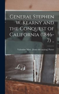 Produktbild: General Stephen W. Kearny and the Conquest of California (1846-7) ..