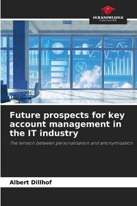 Produktbild: Future prospects for key account management in the IT industry