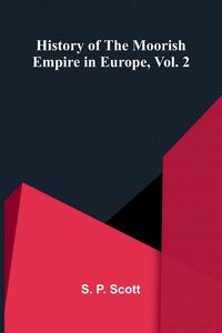 Produktbild: History Of The Moorish Empire In Europe, Vol. 2