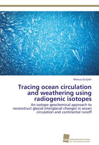 Produktbild: Tracing ocean circulation and weathering using radiogenic isotopes