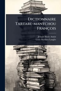 Produktbild: Dictionnaire Tartare-mantchou Fran&ccedil;ois