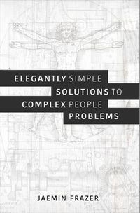 Produktbild: Elegantly Simple Solutions To Complex People Problems