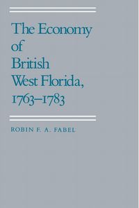 Produktbild: The Economy of British West Florida, 1763-1783