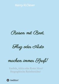 Produktbild: Reisen mit Boot, Flug oder Auto, machen immer Spa&szlig;!