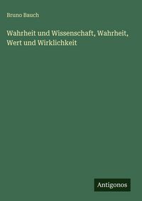 Produktbild: Wahrheit und Wissenschaft, Wahrheit, Wert und Wirklichkeit