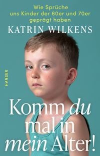 Produktbild: Komm du mal in mein Alter!