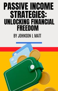 Produktbild: " Passive Income Strategies: Unlocking Financial Freedom "