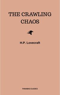 Bild vom Artikel The Crawling Chaos vom Autor Howard Ph. Lovecraft