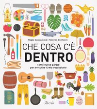 Produktbild: Che cosa c'&egrave; dentro. Tante nuove parole per arricchire il mio vocabolario