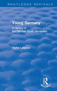 Bild vom Artikel Routledge Revivals: Young Germany (1962) vom Autor Walter Laqueur