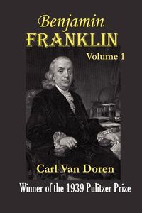 Bild vom Artikel Benjamin Franklin, Volume 1 vom Autor Carl Van Doren