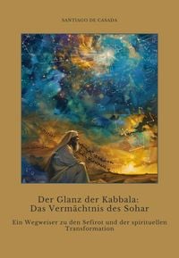 Produktbild: Der Glanz der Kabbala: Das Verm&auml;chtnis des Sohar