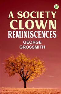 Produktbild: A Society Clown: Reminiscences