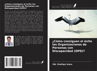 Produktbild: &iquest;C&oacute;mo consiguen el &eacute;xito las Organizaciones de Personas con Discapacidad (OPD)?