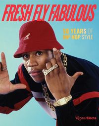 Produktbild: Fresh Fly Fabulous: 50 Years of Hip Hop Style