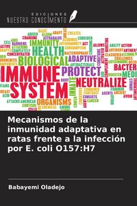 Produktbild: Mecanismos de la inmunidad adaptativa en ratas frente a la infecci&oacute;n por E. coli O157:H7