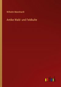 Produktbild: Antike Wald- und Feldkulte