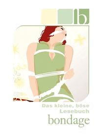 Produktbild: Das kleine, b&ouml;se Lesebuch - B wie Bondage