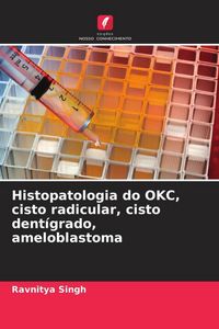 Produktbild: Histopatologia do OKC, cisto radicular, cisto dent&iacute;grado, ameloblastoma