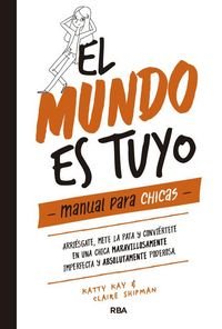 Produktbild: El Mundo Es Tuyo: Manual Para Chicas / The World Is Yours. a Manual for Girls