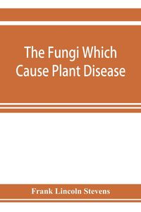 Produktbild: The fungi which cause plant disease