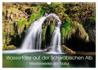 Produktbild: Wasserf&auml;lle auf der Schw&auml;bischen Alb - Meisterwerke der Natur (Wandkalender 2027 DIN A3 quer), CALVENDO Monatskalender