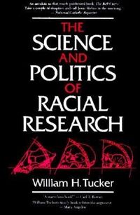 Produktbild: Tucker, W: The Science and Politics of Racial Research