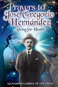 Produktbild: Prayers to Jos&eacute; Gregorio Hern&aacute;ndez Asking for Health