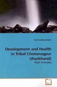 Produktbild: BARAIK, V: Development and Health in Tribal Chotanagpur (Jha